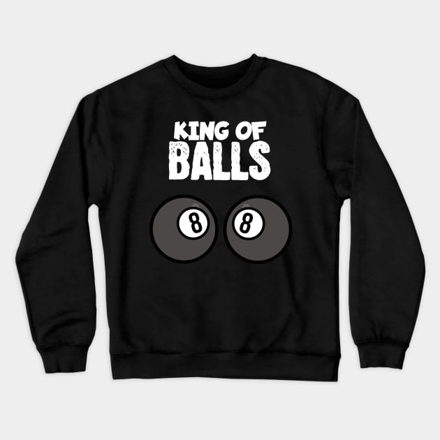 King of balls Crewneck Sweatshirt by maxcode